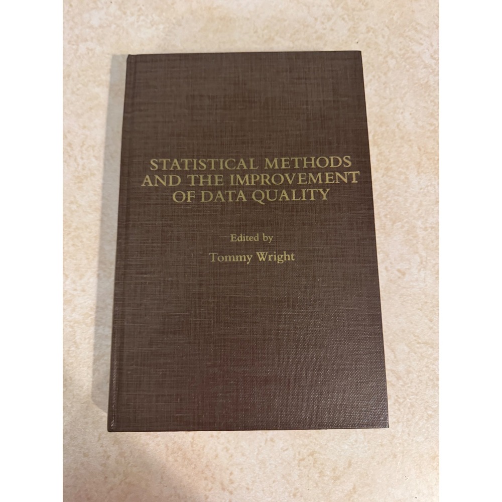 Statistical Methods and the Improvement of Data Quality 1983 Tommy Wright HB